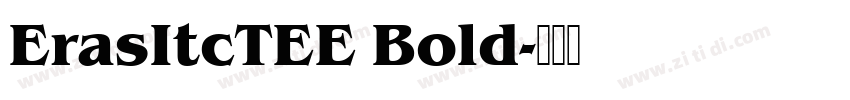 ErasItcTEE Bold字体转换